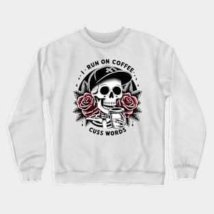 "I Run on Coffee and Cuss Words" Skeleton Drinking Coffee Crewneck Sweatshirt